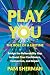 Play You, the Role of a Lifetime by Pam Sherman