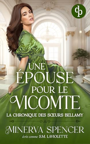 Une Épouse pour le vicomte | Une romance de régence avec mariage de convenance (La Chronique des sœurs Bellamy t. 1) (French Edition)
