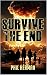 SURVIVE THE END by Phil Herman