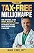 TAX-FREE Millionaire: How C...