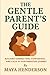 The Gentle Parent's Guide: ...