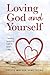 Loving God and Yourself: Creating Space to Live in God's Love