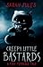 Creepy Little Bastards: A T...