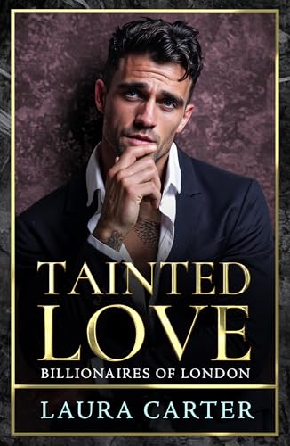Tainted Love (Billionaires of London #3)