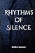 Rhythms of Silence