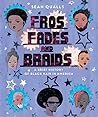 Fros, Fades, and Braids by Sean Qualls Fros, Fades, and Braids by Sean Qualls