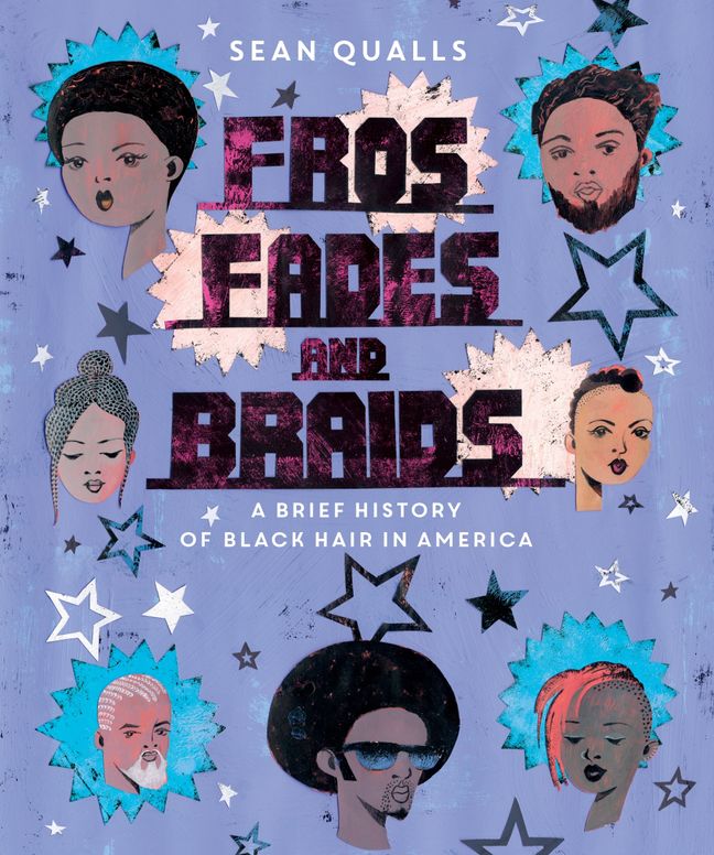 Fros, Fades, and Braids: A Brief History of Black Hair in America (Hardcover)