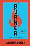 Burner: And Other...