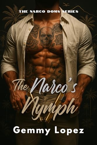 The Narco's Nymph: The First Dark Mafia Story in The Narco Doms Series (Kindle Edition)