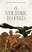 A Vulture to Feed