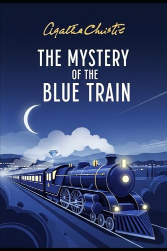 The Mystery of the Blue Train: A Hercule Poirot Mystery