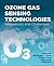 Ozone Gas Sensing Technologies: Innovations and Challenges