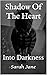 Shadow Of The Heart: Into D...