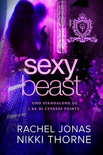 Sexy Beast: Uno standalone di I re di Cypress Pointe (Italian Edition)