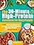 The 30-Minute High-Protein ...