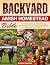 Backyard Amish Homestead Bi...