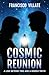 COSMIC REUNION: A Love Beyo...