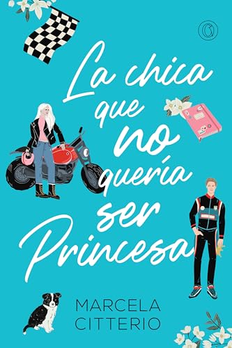 La chica que no quería ser princesa (Spanish Edition)