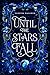 Until the Stars Fall by Vanessa Rasanen