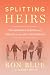 Splitting Heirs: Transferring Wisdom and Wealth to the Next Generation