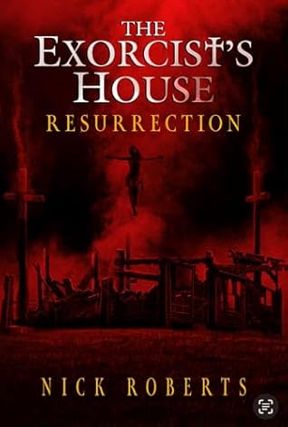 The Exorcist's House: Resurrection (The Exorcist's House, #3)
