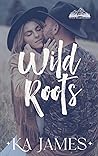 Wild Roots by K.A. James