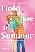 Hold me in Summer. Eine berry kissed Romance: Roman | SPIEGEL-Bestsellerautorin | grumpy x sunshine trifft auf Kleinstadtidylle (Dream Harbor 4) (German Edition)