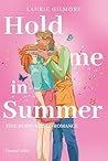 Hold me in Summer...