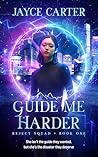 Guide Me Harder: A Why Choose Sci Fi Portals Romance (Reject Squad Book 1)