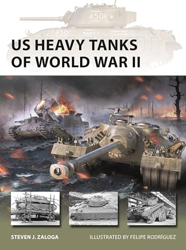 US Heavy Tanks of World War II (New Vanguard Book 348)