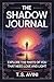 The Shadow Journal: Explore...