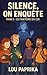 SILENCE, ON ENQUÊTE – TOME 2  by Lou PAPRIKA