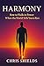 Harmony: How to Walk in Power When the World Tells You to Run