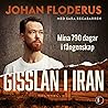 Gisslan i Iran: Mina 790 dagar i fångenskap Gisslan i Iran: Mina 790 dagar i fångenskap