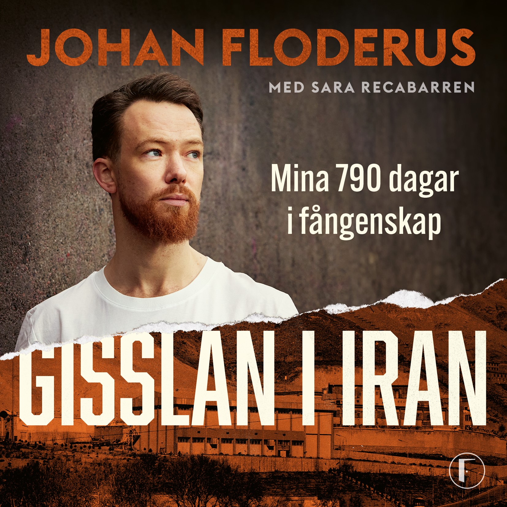 Gisslan i Iran: Mina 790 dagar i fångenskap