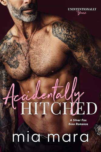 Accidentally Hitched (Unintentionally Yours)
