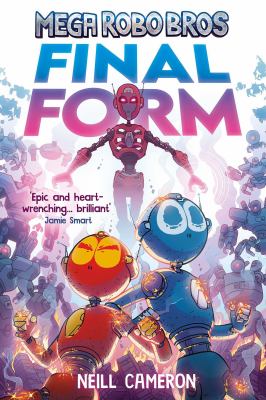 Final Form (Mega Robo Bros #8)