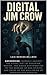 Digital Jim Crow: Empowerin...