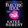 Electric Idol by Katee Robert