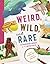 Weird, Wild, and Rare: Extr...