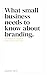 What small business needs t...