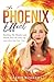 The Phoenix Effect: Building My Mindset and Health from the Ashes Up (and How You Can, Too)