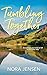 Tumbling Together by Nora Jensen