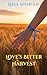 Love's Bitter Harvest by Lissa Spencer