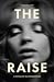 The Raise by Ali Kriegsman The Raise by Ali Kriegsman