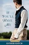 If You’ll Have Me
