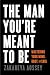 The Man You're Meant to Be by Zakareya Aossey