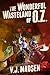 The Wonderful Wasteland of OZ: A post apocalyptic novella with a new twist on a classic tale