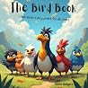The Bird Book: I See Birds Everywhere for All Ages