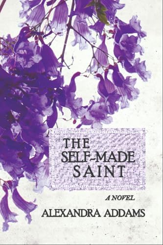 The Self-Made Saint: A Novel (Kindle Edition)